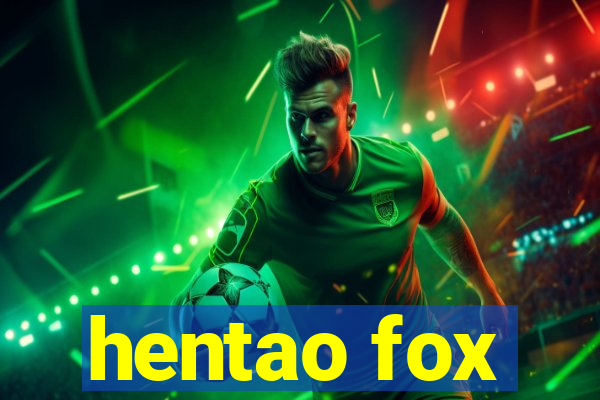 hentao fox